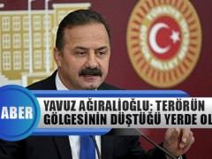 İyi Parti’li Yavuz Ağıralioğlu: Terörün Gölgesinin Düştüğü Yerde Olmayız