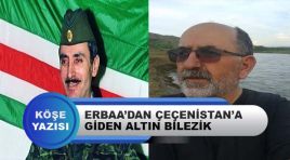 Fatih Kaplan: Erbaa’dan Çeçenistan’a Giden Altın Bileziğin Öyküsü